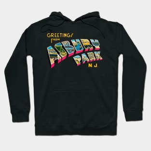 Greetings from Asbury Park New Jersey Hoodie